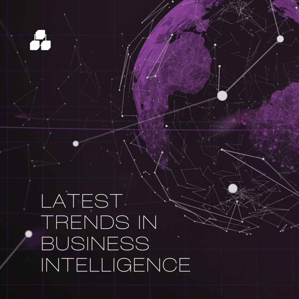 Latest Trends in Business Intelligence